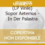 (LP Vinile) Sopor Aeternus - In Der Palastra lp vinile