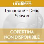 Iamnoone - Dead Season cd