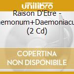 Raison D'Etre - Daemonum+Daemoniacum (2 Cd) cd