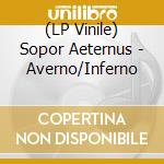 (LP Vinile) Sopor Aeternus - Averno/Inferno vinile
