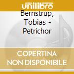 Bernstrup, Tobias - Petrichor cd