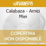 Calabaza - Amici Miei cd musicale