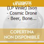 (LP Vinile) Ison - Cosmic Drone - Beer, Bone & Black Vinyl vinile