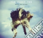 Yes Daddy Yes - Senza Religione cd
