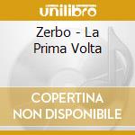 Zerbo - La Prima Volta cd