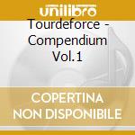 Tourdeforce - Compendium Vol.1 cd