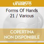 Forms Of Hands 21 / Various cd