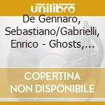 De Gennaro, Sebastiano/Gabrielli, Enrico - Ghosts, Goblins, Ghouls cd