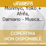 Morimyo, Yoko + Afrifa, Damiano - Musica Spirituale cd