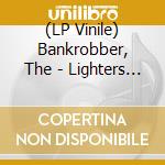 (LP Vinile) Bankrobber, The - Lighters And Lovers lp vinile