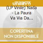 (LP Vinile) Nada - La Paura Va Via Da Se' Se I Pensieri (Orange Vinyl) vinile