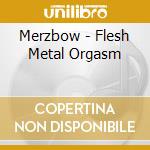Merzbow - Flesh Metal Orgasm cd