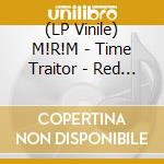 (LP Vinile) M!R!M - Time Traitor - Red Edition vinile
