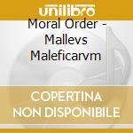 Moral Order - Mallevs Maleficarvm cd