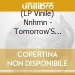 (LP Vinile) Nnhmn - Tomorrow'S Heroine vinile