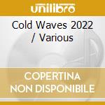 Cold Waves 2022 / Various cd