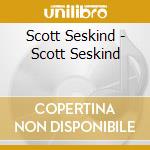 Scott Seskind - Scott Seskind cd