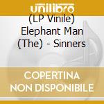 (LP Vinile) Elephant Man (The) - Sinners vinile