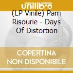 (LP Vinile) Pam Risourie - Days Of Distortion vinile