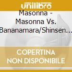 Masonna - Masonna Vs. Bananamara/Shinsen Na Clitoris cd