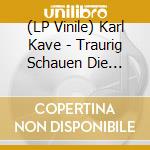 (LP Vinile) Karl Kave - Traurig Schauen Die Berge vinile