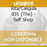 Rita/Caligula 031 (The) - Self Shop cd