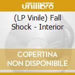 (LP Vinile) Fall Shock - Interior vinile