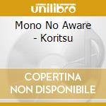 Mono No Aware - Koritsu cd musicale