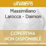 Massimiliano Larocca - Daimon cd musicale
