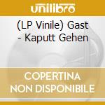 (LP Vinile) Gast - Kaputt Gehen vinile