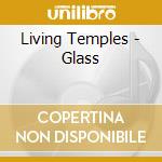 Living Temples - Glass cd