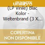 (LP Vinile) Blac Kolor - Weltenbrand (3 X 7') vinile