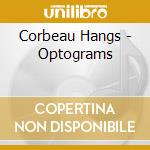 Corbeau Hangs - Optograms cd