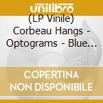 (LP Vinile) Corbeau Hangs - Optograms - Blue W/Black Streaks Vinyl vinile