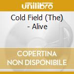 Cold Field (The) - Alive cd
