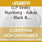 (LP Vinile) Nurnberg - Adkaz - Black & White Vinyl vinile