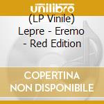 (LP Vinile) Lepre - Eremo - Red Edition vinile