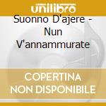 Suonno D'ajere - Nun V'annammurate cd