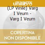 (LP Vinile) Varg I Veum - Varg I Veum vinile