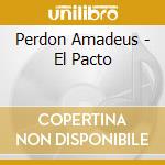 Perdon Amadeus - El Pacto cd