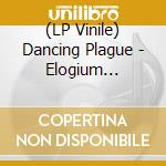 (LP Vinile) Dancing Plague - Elogium (Orange) vinile