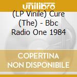 (LP Vinile) Cure (The) - Bbc Radio One 1984 vinile