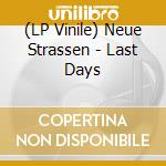 (LP Vinile) Neue Strassen - Last Days vinile