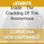 Inade - The Crackling Of The Anonymous cd