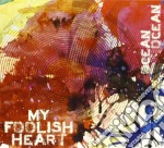 My Foolish Heart - Ocean Ocean
