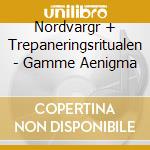 Nordvargr + Trepaneringsritualen - Gamme Aenigma cd