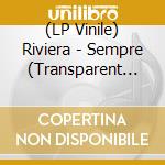 (LP Vinile) Riviera - Sempre (Transparent Orange Edition) vinile