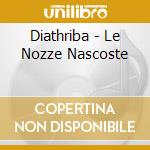 Diathriba - Le Nozze Nascoste cd