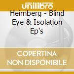 Heimberg - Blind Eye & Isolation Ep's cd