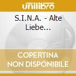 S.I.N.A. - Alte Liebe... cd